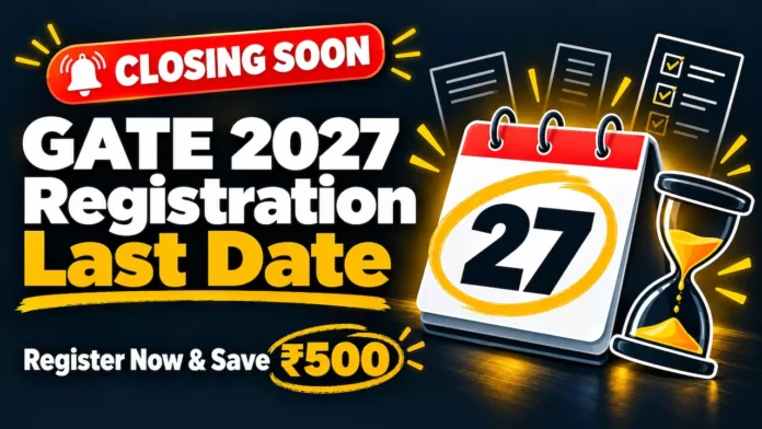 GATE 2027 Registration Window Closing Soon
